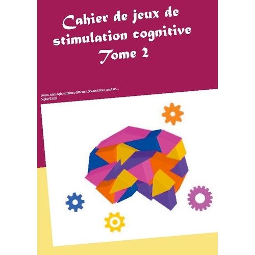 Cahier De Jeux De Stimulation Cognitive - Sujets Alzheimer, Désorientés, Démences, Amnésies - Tome 2