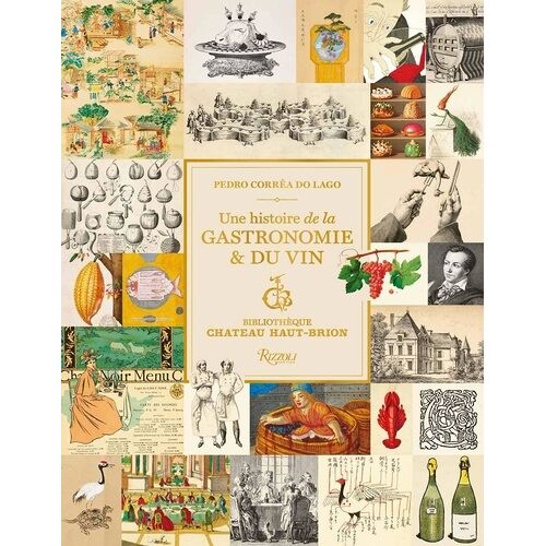Une Histoire De La Gastronomie Et Du Vin - Bibliothèque Château Haut-Brion