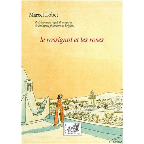 Le Rossignol Et Les Roses - Ou Les Fables Nous Viennent De L'orient