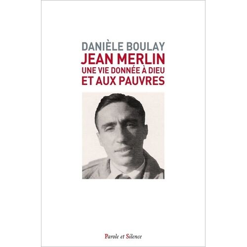 Jean Merlin - Une Vie Donnée À Dieu Et Aux Pauvres
