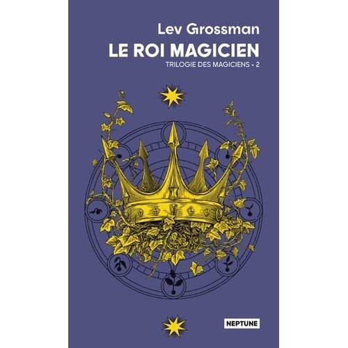 Les Magiciens - Tome 2 - Le Roi Magicien