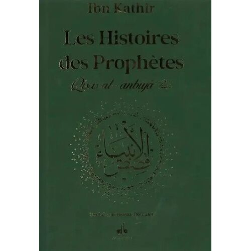 Les Histoires Des Prophètes (Qisas Al-Anbiyâ') - D'adam À Jésus, Édition Verte Avec Dorure