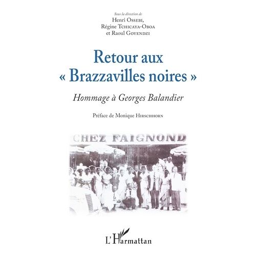 Retour Aux "Brazzavilles Noires - Hommage À Georges Balandier