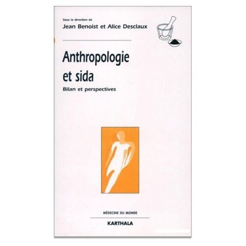 Anthropologie Et Sida - Bilan Et Perspectives