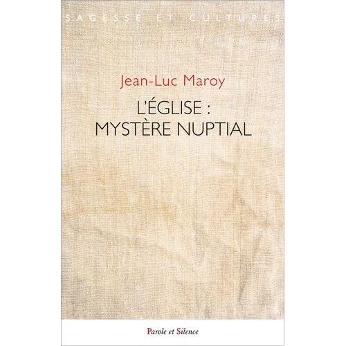 L'eglise : Mystère Nuptial