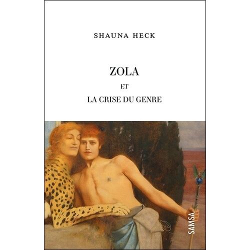 Zola Et La Crise Du Genre - L'écriture De L'ambiguïté Sexuelle Dans La Curée