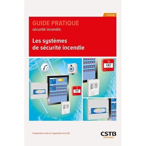 Les Systèmes De Sécurité Incendie - Comprendre Le Rôle Et L'organisation D'un Ssi