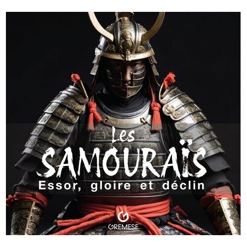 Les Samouraïs - Essor, Gloire Et Déclin