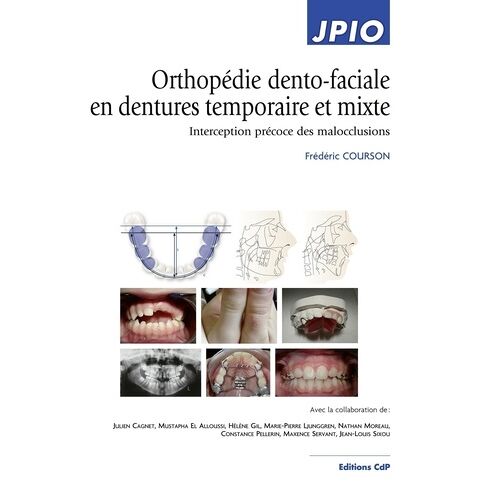 Orthopédie Dento-Faciale En Dentures Temporaire Et Mixte - Interception Précoce Des Malocclusions