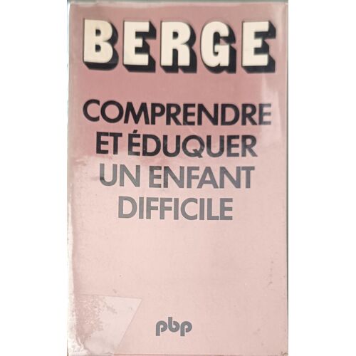 Comprendre Et Éduquer Un Enfant Difficile