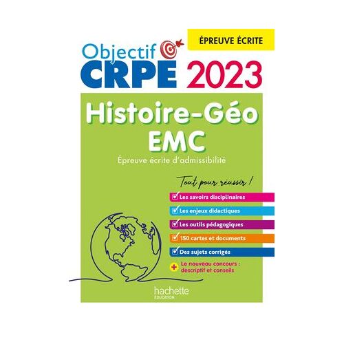 Objectif Crpe 2023 - Histoire-Géographie-Emc - Épreuve Écrite D'admissibilité