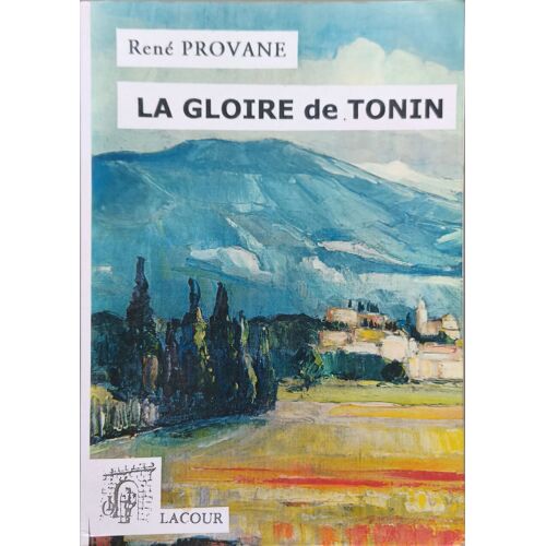 La Gloire De Tonin - Ses Premières Amours, Juvéniles Et Licencieuses, Le Temps Du Maquis, Ffl, Ftpf