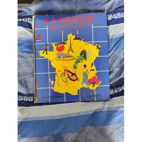 La France Racontée Aux Enfants – Encyclopédie En Couleurs Hachette – Vintage – État Moyen