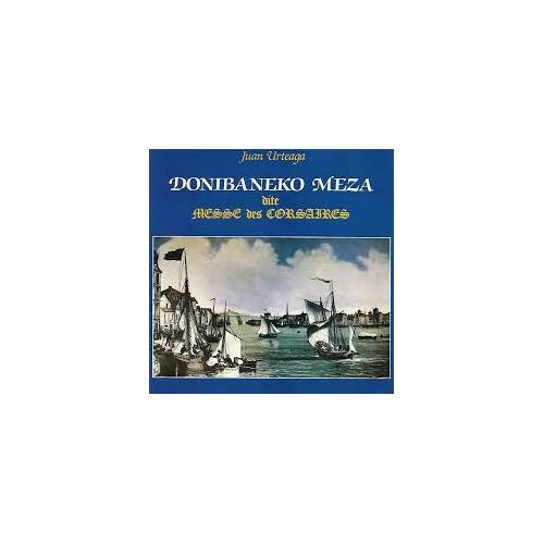 Donibaneko Meza / Dite Messes Des Corsaires / Juan Urteaga / Cd Album / Musique Basque