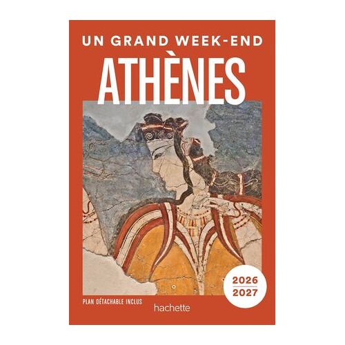 Athènes 2026- 2027 Guide Un Grand Week-End