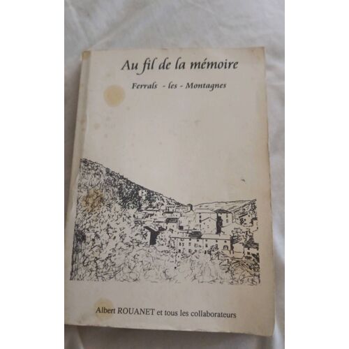 Au Fil De La Mémoire, Ferrals-Les-Montagnes, Albert Rouanet