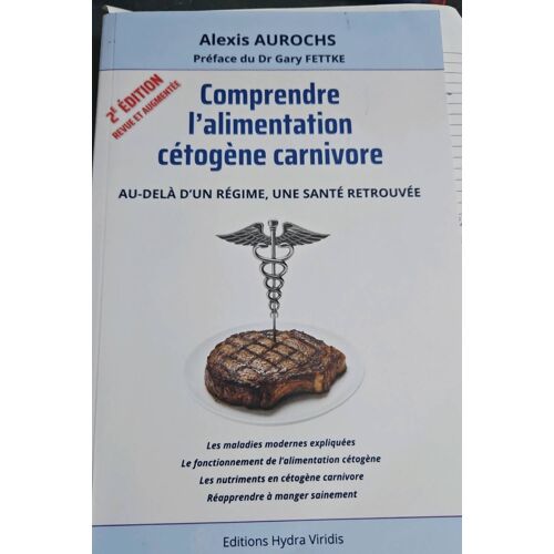 Comprendre L'Alimentation Cétogene Carnivore Par Alexis Aurochs