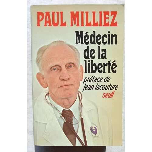 Paul Milliez, Médecin De La Liberté : Entretiens Avec Igor Barrère, Editions Du Seuil, 1980