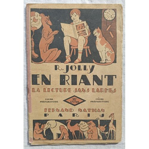 R. Jolly, En Riant : La Lecture Sans Larmes : Cours Préparatoire - Premier Livret, Fernand Nathan, Éditeur, 1948