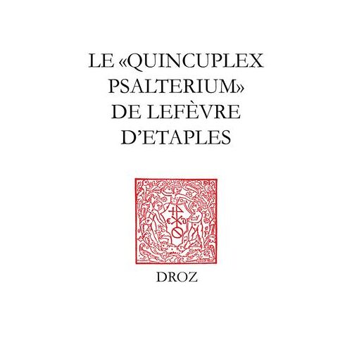 Le "Quincuplex Psalterium" De Lefèvre D'etaples