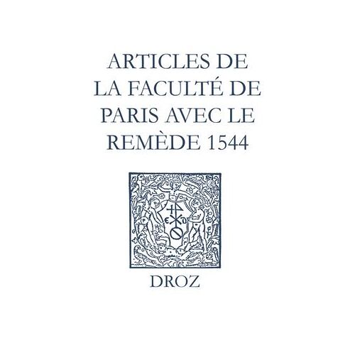 Recueil Des Opuscules 1566. Articles De La Faculté De Paris Avec Le Remède (1544)
