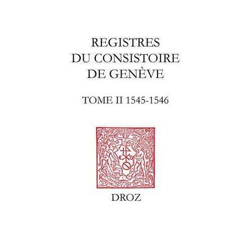 Registres Du Consistoire De Genève Au Temps De Calvin