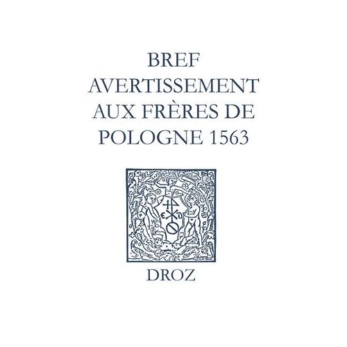 Recueil Des Opuscules 1566. Bref Avertissement Aux Frères De Pologne (1563)