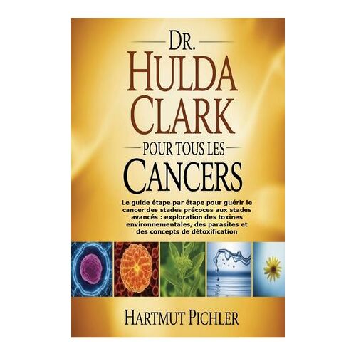 Dr. Hulda Clark Pour Tous Les Cancers