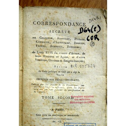 Correspondance Secrète De Charette, Stofflet, Puisaye... Et D'Autres Vendéens, Chouans... An Vii