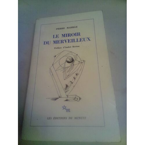 Pierre Mabille . Le Miroir Du Merveilleux . Préface D' André Breton . Couverture Illustrée Par André Masson . Réédition De La Parution Aux Éditions Du Sagittaire De 1940 . Editions De Minuit . 1977