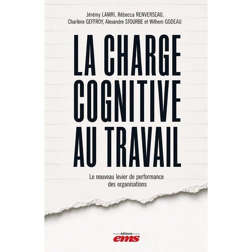 La Charge Cognitive Au Travail - Le Nouveau Levier De Performance Des Organisations