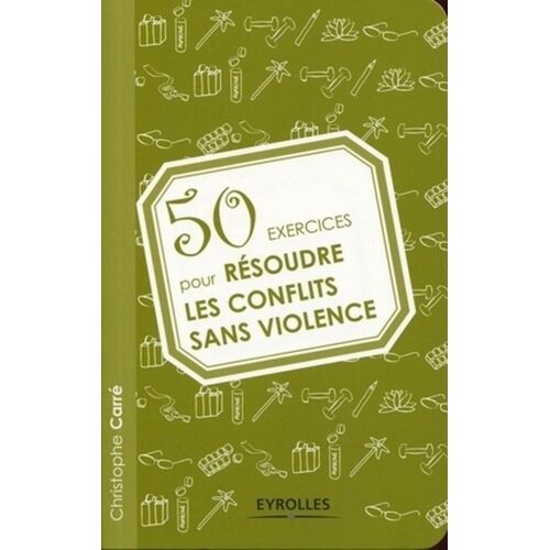 50 Exercices Pour Résoudre Les Conflits Sans Violence