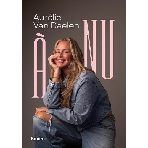 A Nu - Se Dévoiler, S'accepter, S'aimer