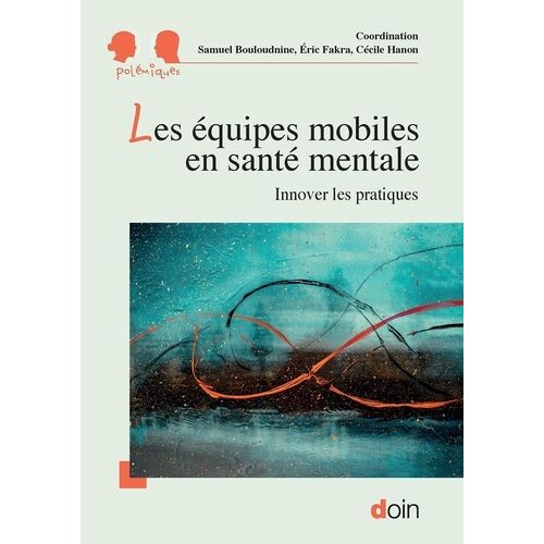 Les Équipes Mobiles En Santé Mentale - Innover Les Pratiques