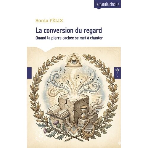 La Conversion Du Regard - Quand La Pierre Cachée Se Met À Chanter