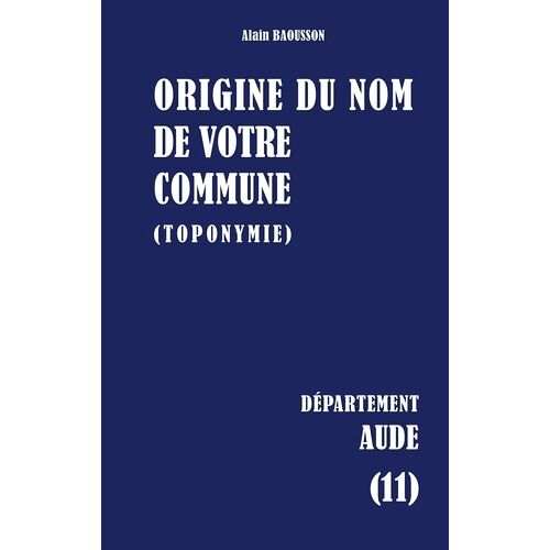 Origine Du Nom De Votre Commune (Toponymie) - Aude (11)