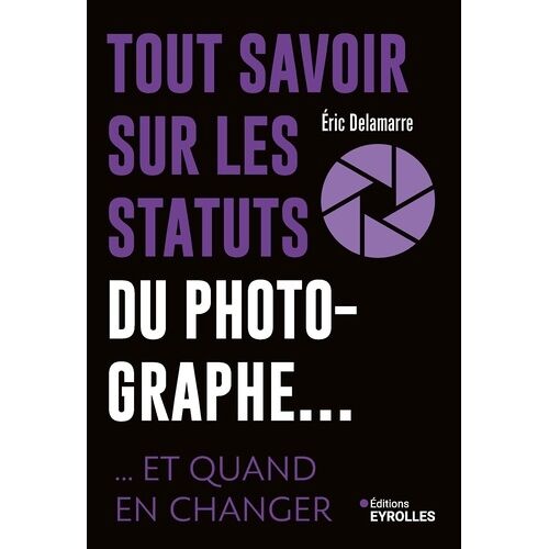 Tout Savoir Sur Les Statuts Du Photographe - ... Et Quand En Changer