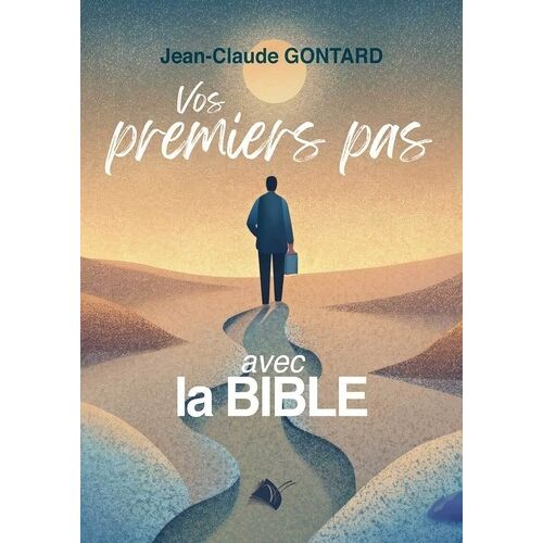 Vos Premiers Pas Avec La Bible