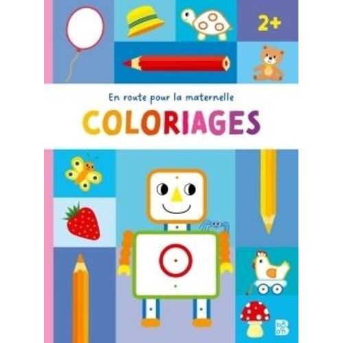 En Route Pour La Maternelle - Coloriages 2+