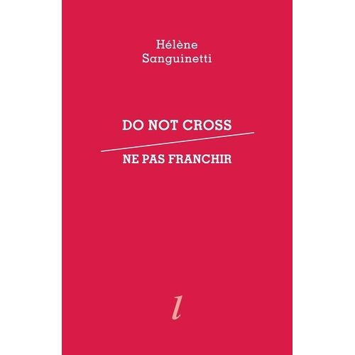 Do Not Cross / Ne Pas Franchir