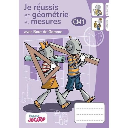 Je Réussis En Géométrie Et Mesures Avec Bout De Gomme Au Cm1 - Cahier D'exercices