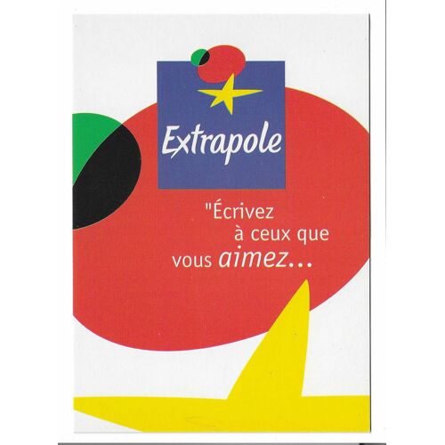 Carte Postale Extrapole , Écrivez À Ceux Que Vous Aimez...