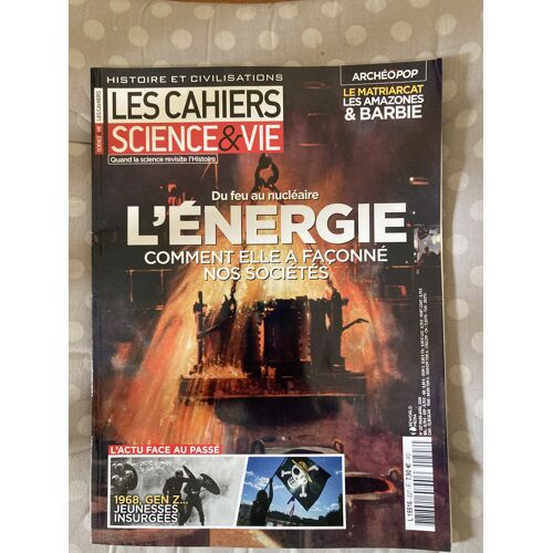 Les Cahiers Science & Vie L’ Énergie Comment Elle A Façonné Nos Sociétés N* 227 Mars Avril 2026