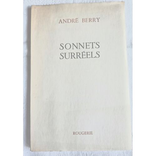 André Berry. Sonnet Surréels. Ed. Rougerie 1957 (Numéroté)