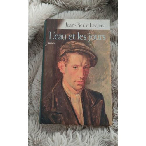 L' Eau Et Les Jours Jean-Pierre Leclerc