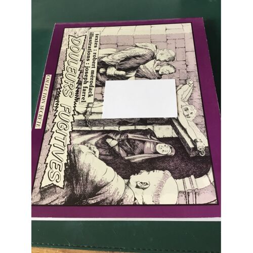 Joseph Farrel Douleurs Fugitives Collection Sécrète Texte Merodack 