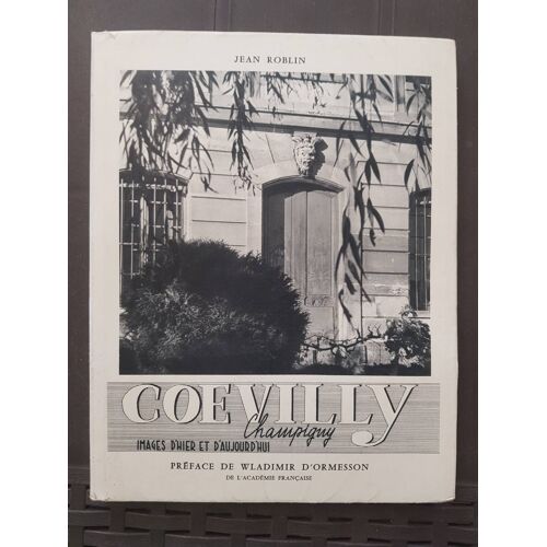 Coeuilly Champigny - Images D'Hier Et Aujourd'Hui - Jean Roblin