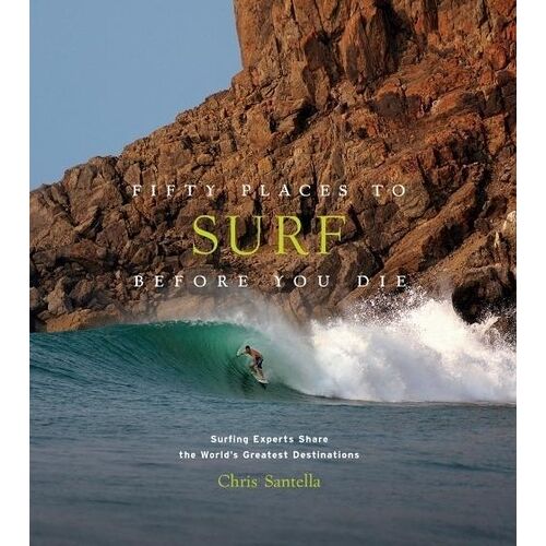 Fifty Places To Surf Before You Die