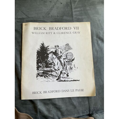 Brick Bradford Vii . William Ritt & Clarence Gray. Brick Bradford Dans Le Passé
