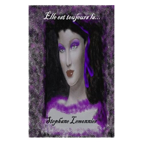 Elle Est Toujours Là...
